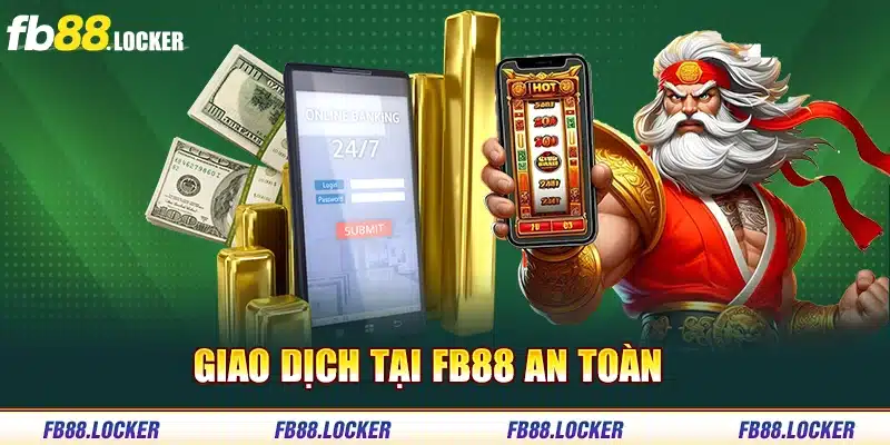 Giao dịch tại FB88 an toàn